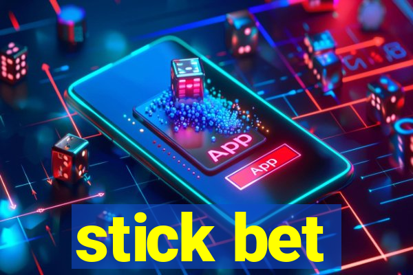 stick bet